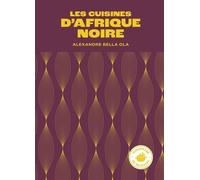 Les cuisines d'Afrique noire - Concentré de recettes