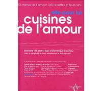 Les Cuisines De L'amour - Elle Pour Lui/Lui Pour Elle - 52 Menus De L'amour, 365 Recettes Et Leurs Vins