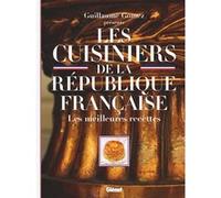 Les Cuisiniers de la République française Guillaume Gomez (Auteur), Roselyne Bachelot (Auteur), Philippe Faure (Auteur), Jean-François Mallet (Photographie), Jean-Robert Pitte (Auteur)