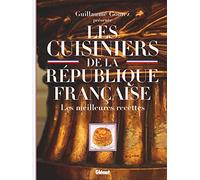 Guillaume Gomez – Les Cuisiniers de la République française – Les meilleures recettes