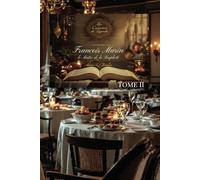 Les Cuisiniers de Légende - Volume X - François Marin, le Maître de la Simplicité - Tome II
