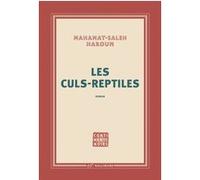 Les culs-reptiles Mahamat-Saleh Haroun (Auteur)