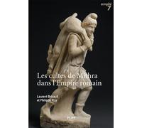 Les Cultes de Mithra dans l'Empire romain 550 documents présentés, traduits et commentés - Laurent Bricault - Presses Universitaires Du Midi - broché - Essai