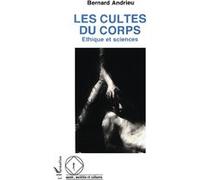 Les cultes du corps Bernard Andrieu (Auteur)