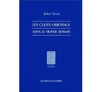 Les Cultes orientaux dans le monde romain - Robert Turcan - Belles Lettres - broché - Livre