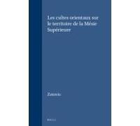 Les Cultes Orientaux Sur Le Territoire De La Mésie Supérieure