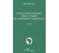 Les cultures africaines dans le champ de la rationalité scientifique