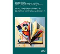 Les cultures constitutionnelles : comment la constitution se raconte ? - Audrey Bachert-Peretti - Presses Universitaires D'aix-Marseille - broché - Etude