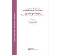 Les cultures du Canada: au-delà du passé, vers l'avenir. The Cultures of Canada: Beyond the Past, Towards the Future