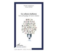 Les cultures étudiantes Socio-anthropologie de l'univers étudiant - Yvonne Neyrat - L'harmattan - broché - Etude