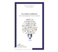 Les cultures étudiantes: Socio-anthropologie de l'univers étudiant