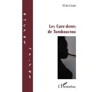 Les Cure-dents de Tombouctou - N'do Cisse - L'harmattan - broché - Roman
