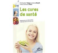 Les cures de santé Régénération et détoxication - l'exemple de la cure de raisin - Christopher Vasey - Jouvence - broché - Guide