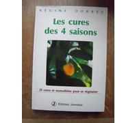 Les Cures des quatre saisons : 33 Cures et monodiètes pour se regénérer