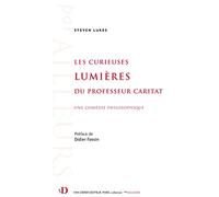 Les curieuses lumières du professeur Caritat: Une comédie philosophique