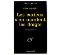 Les curieux s'en mordent les doigts - John Straley - Gallimard - Poche - Livre
