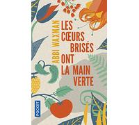 Les cœurs brisés ont la main verte