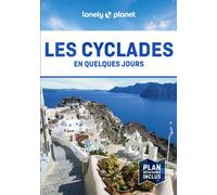 Lonely Planet – Les Cyclades en quelques jours – Courts séjours, adresses tendances – 3e éd. broché