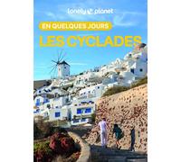 Lonely Planet - Guide Les Cyclades En quelques jours 2026-2027: Courts séjours, adresses tendances, cartes et promenades à pied