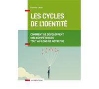 Les cycles de l'identité - 2e éd. - Comment se développent nos compétences tout au long de notre vie - Paméla Levin - Intereditions - broché - Essai