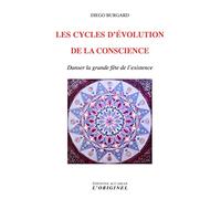 Les cycles d'évolution de la conscience: Danser la grande fête de l'existence
