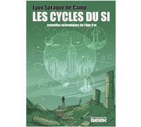Les cycles du SI - Lyon Sprague De Camp - 500 Nuances de G roché - Roman