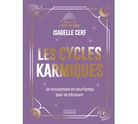 Les Cycles karmiques - Un mouvement en neuf temps pour se découvrir
