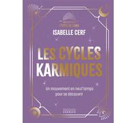 Les Cycles karmiques - Un mouvement en neuf temps pour se découvrir - Isabelle Cerf - Exergue - relié - Essai