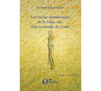 Les cycles romanesques de jo jong-nae, oeuvre-monde de coree Oeuvre-monde de Corée - Georges Ziegelmeyer - Orizons - broché - Essai