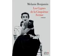 Les Cygnes de la Cinquième Avenue Melanie Benjamin (Auteur), Christel Gaillard-Paris (Traduction)
