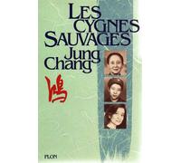 Les Cygnes Sauvages - Les Mémoires D'une Famille Chinoise De L'empire Céleste À Tiananmen
