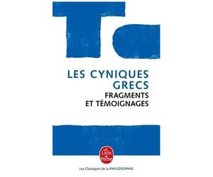 Les Cyniques Grecs - Fragments Et Témoignages