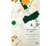 Les Cyniques Grecs - Lettres De Diogène Et Cratès