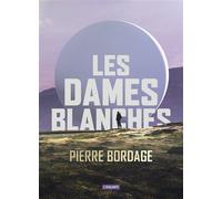 Les dames blanches - Pierre Bordage - Atalante - relié - Roman
