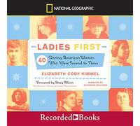 Les Dames d'abord: 40 Femmes américaines audacieuses Qui étaient incomparables [Import]
