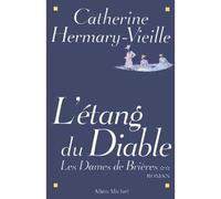 Les Dames de Brières - tome 2 L'étang du diable - Catherine Hermary-Vieille - Albin Michel - broché - Roman