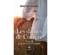 Les dames de Corrèze Tome II : Le renouveau au féminin - Maïté Dao Gonzalez - Le Lys Bleu - broché - Roman