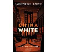 Les Dames de guerre : China white (3)