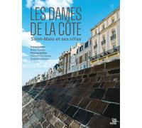 Les dames de la côte: Saint-Malo et ses villas