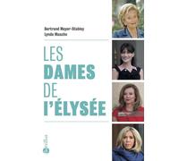 Les dames de l'élysée - Bertrand Meyer-Stabley - Bartillat - broché - Essai