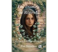 Les Dames de Riprole : Tom 5, La Fiancée provençale