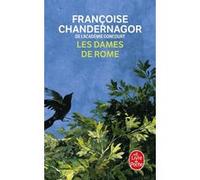 Les Dames de Rome (La Reine oubliée, Tome 2) Françoise Chandernagor (Auteur)