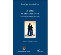 Les dames de Sainte-Elisabeth Un couvent dans le Marais (1616-1792) - Dominique Sabourdin-Perrin - L'harmattan - broché - Essai