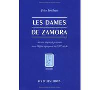 Les Dames de Zamora. - Secrets, stupre et pouvoirs dans l'Église espagnole du XIIIe siècle. - Sylvain Piron - Belles Lettres - Livre