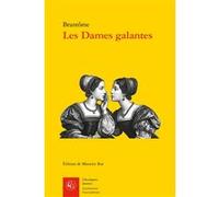 Les Dames galantes Pierre De Bourdeille Brantôme (Auteur), Maurice Rat (Editeur du volume)