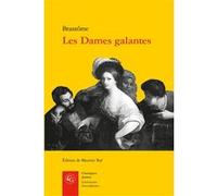 Les Dames galantes Pierre De Bourdeille Brantôme (Auteur), Maurice Rat (Editeur du volume)