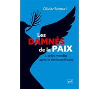 Les damnés de la paix: L’ordre mondial après le siècle américain
