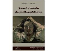 Les damnés de la République - Gildard Guillaume - L'harmattan - broché - Roman