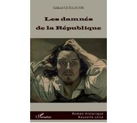Les damnés de la République - Gildard Guillaume - L'harmattan - broché - Roman