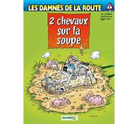 Les Damnés de la route - tome 07: 2 Chevaux sur la soupe